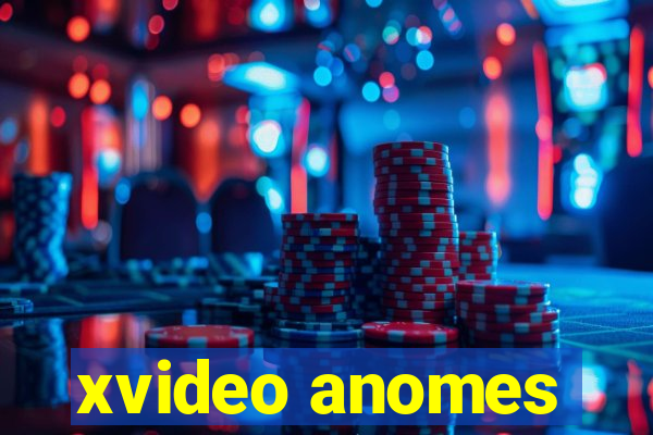 xvideo anomes